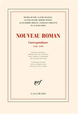 Nouveau roman : correspondance 1946-1999