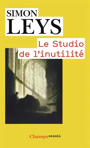 Le studio de l'inutilité : essais