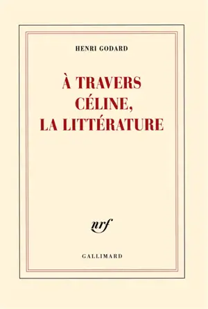 A travers Céline, la littérature
