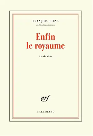 Enfin le royaume : quatrains