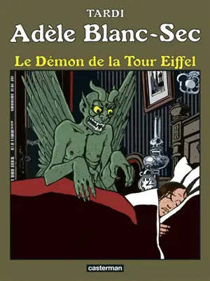 Adèle Blanc-Sec. Vol. 2. Le démon de la tour Eiffel