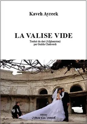 La valise vide. Camedân-e xâli : Kaboul, 2014-2020