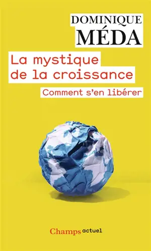 La mystique de la croissance : comment s'en libérer