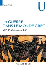 La guerre dans le monde grec : VIIIe-Ier siècles avant J.-C.