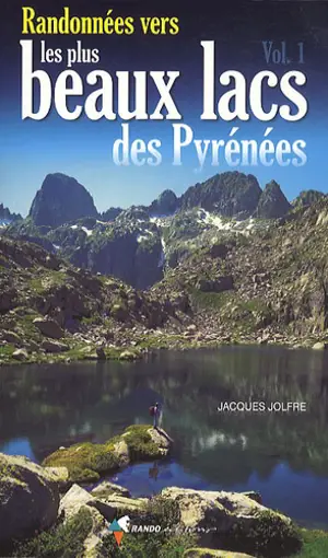 RANDONNEES VERS LES PLUS BEAUX LACS DES PYRENEES T1