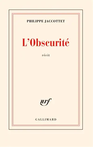 L'obscurité : récit