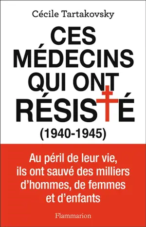 Ces médecins qui ont résisté (1940-1945)