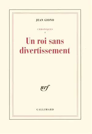 Chroniques. Vol. 1. Un roi sans divertissement