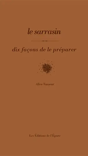 Le sarrasin : dix façon de le préparer