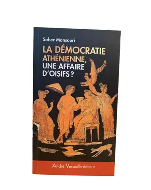 La démocratie athénienne, une affaire d'oisifs ? : travail et participation politique au IVe siècle avant J.-C.