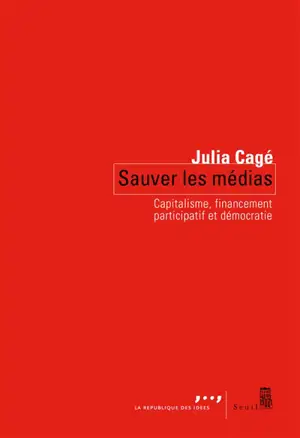 Sauver les médias : capitalisme, financement participatif et démocratie