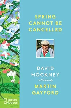 Spring Cannot be Cancelled David Hockney in Normandy (New in B-format paperback)