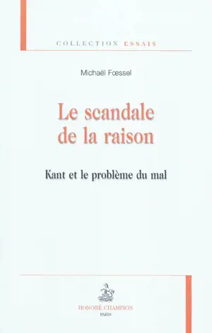 Le scandale de la raison : Kant et le problème du mal