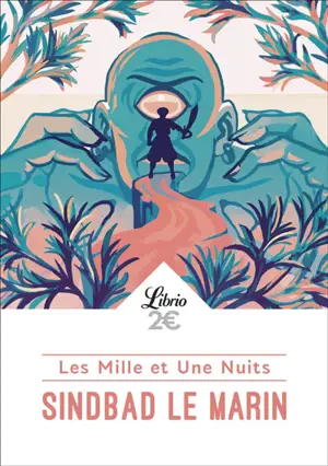 Les mille et une nuits. Sindbad le marin
