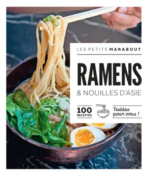 Ramen & nouilles d'Asie : 100 recettes testées pour vous !