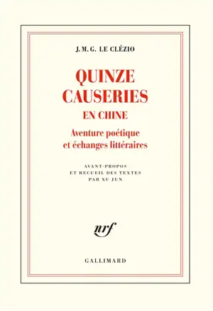 Quinze causeries en Chine : aventure poétique et échanges littéraires