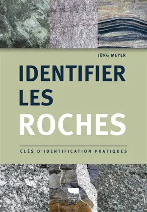 Identifier les roches : clés d'identification pratiques
