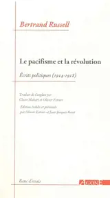 Le pacifisme et la révolution : écrits politiques (1914-1918)