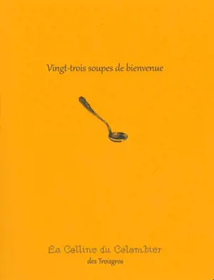 Vingt-trois soupes de bienvenue : la Colline du Colombier des Troisgros