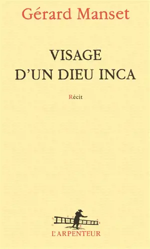 Visage d'un dieu inca : récit