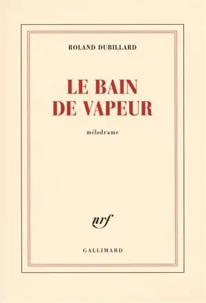 Le bain de vapeur : mélodrame