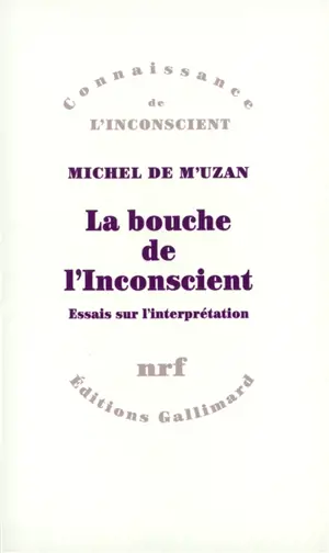 La Bouche de l'inconscient : essais sur l'interprétation