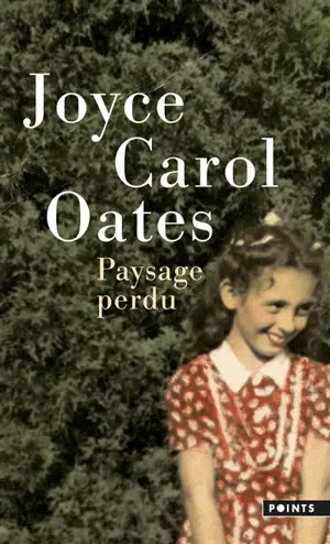 Paysage perdu : de l'enfant à l'écrivain : récit
