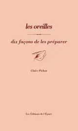 Les oreilles : dix façons de les préparer