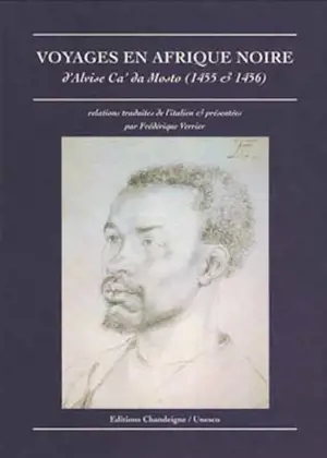 Voyages en Afrique noire : d'Alvise Ca'da Mosto (1455 et 1456)