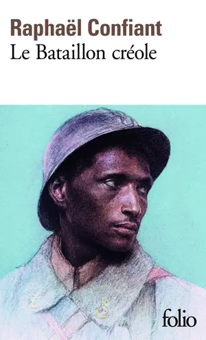 LE BATAILLON CREOLE   -FOLIO- (GUERRE DE 1914-1918)