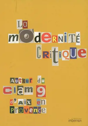 La modernité critique : autour du CIAM 9 d'Aix-en-Provence, 1953 : actes de colloque, Aix-en-Provence, 23 et 24 octobre 2003