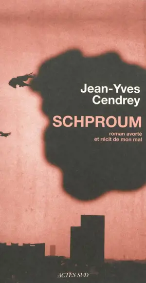 Schproum : roman avorté et récit de mon mal
