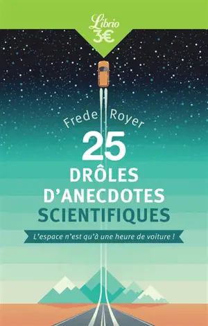 25 drôles d'anecdotes scientifiques : l'espace n'est qu'à une heure de voiture !