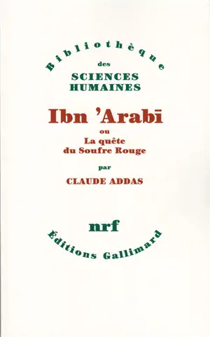 Ibn Arabî ou la Quête du soufre rouge