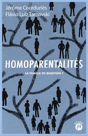 Homoparentalités : la famille en question ?