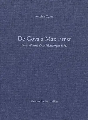 De Goya à Max Ernst : livres illustrés de la bibliothèque R.M.