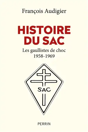 Histoire du SAC : les gaullistes de choc, 1958-1969