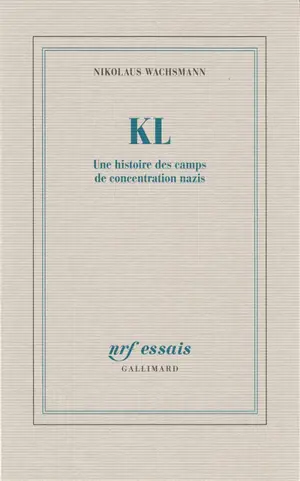KL : une histoire des camps de concentration nazis