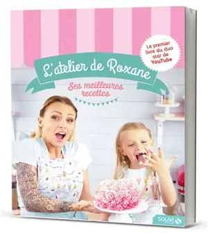 L'atelier de Roxane : ses meilleures recettes
