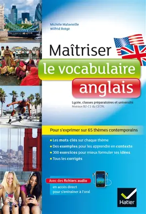 Maîtriser le vocabulaire anglais : lycée, classes préparatoires et université : niveaux B2-C1 du CECRL