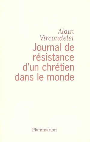 Journal de résistance d'un chrétien dans le monde