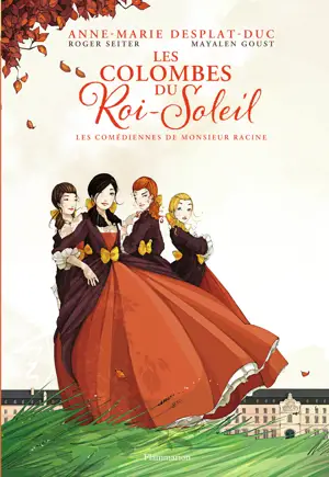 LES COLOMBES DU ROI SOLEIL T01 BD LES COMEDIENNES DE M. RACINE