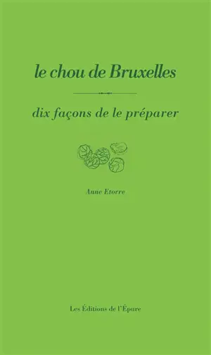 Le chou de Bruxelles : dix façons de le préparer