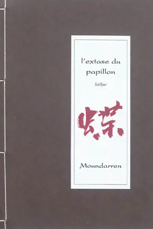 L'extase du papillon : haïkus