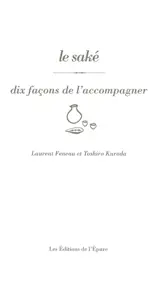 Le saké : dix façons de l'accompagner