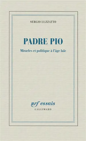 Padre Pio : miracles et politique à l'âge laïc