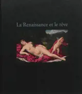 La Renaissance et le rêve : Bosch, Véronèse, Greco...