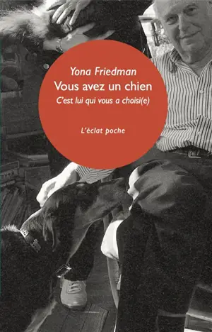 Vous avez un chien : c'est lui qui vous a choisi(e)