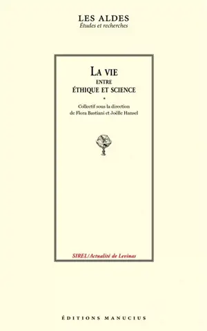 La vie entre éthique et science