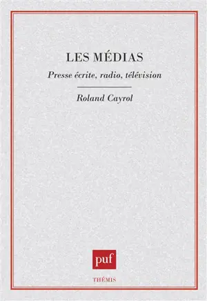 Les Médias : presse écrite, radio, télévision